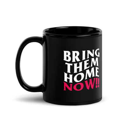 "Bring Them Home Now!" Black Glossy Mug