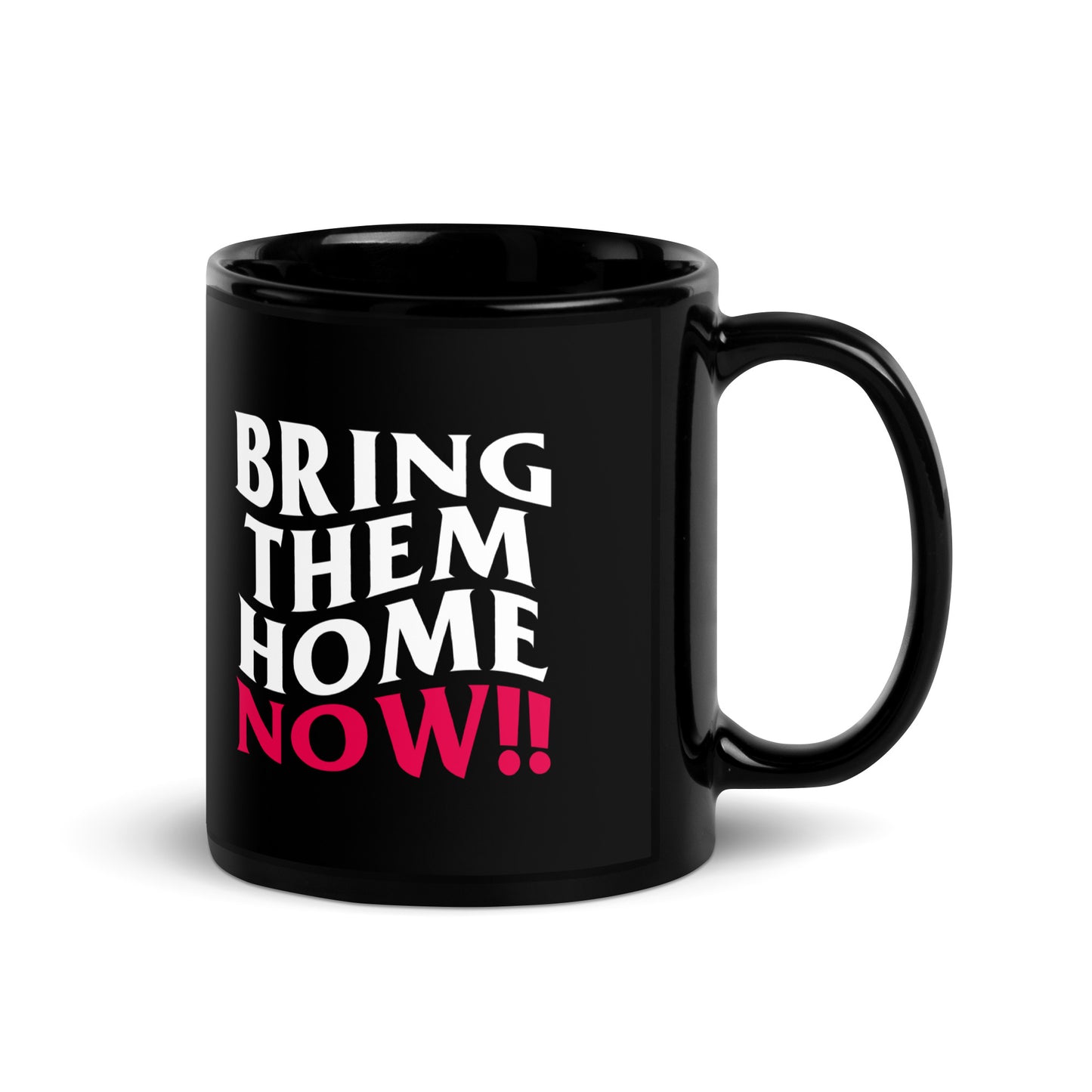 "Bring Them Home Now!" Black Glossy Mug