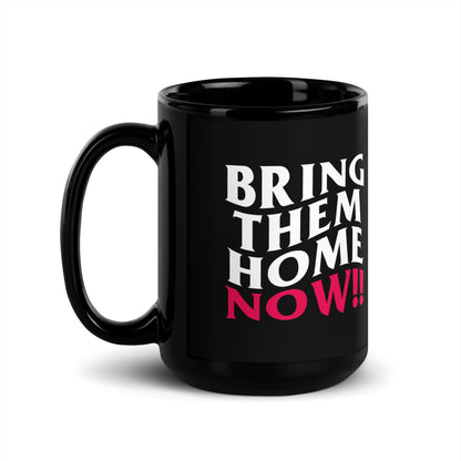 "Bring Them Home Now!" Black Glossy Mug