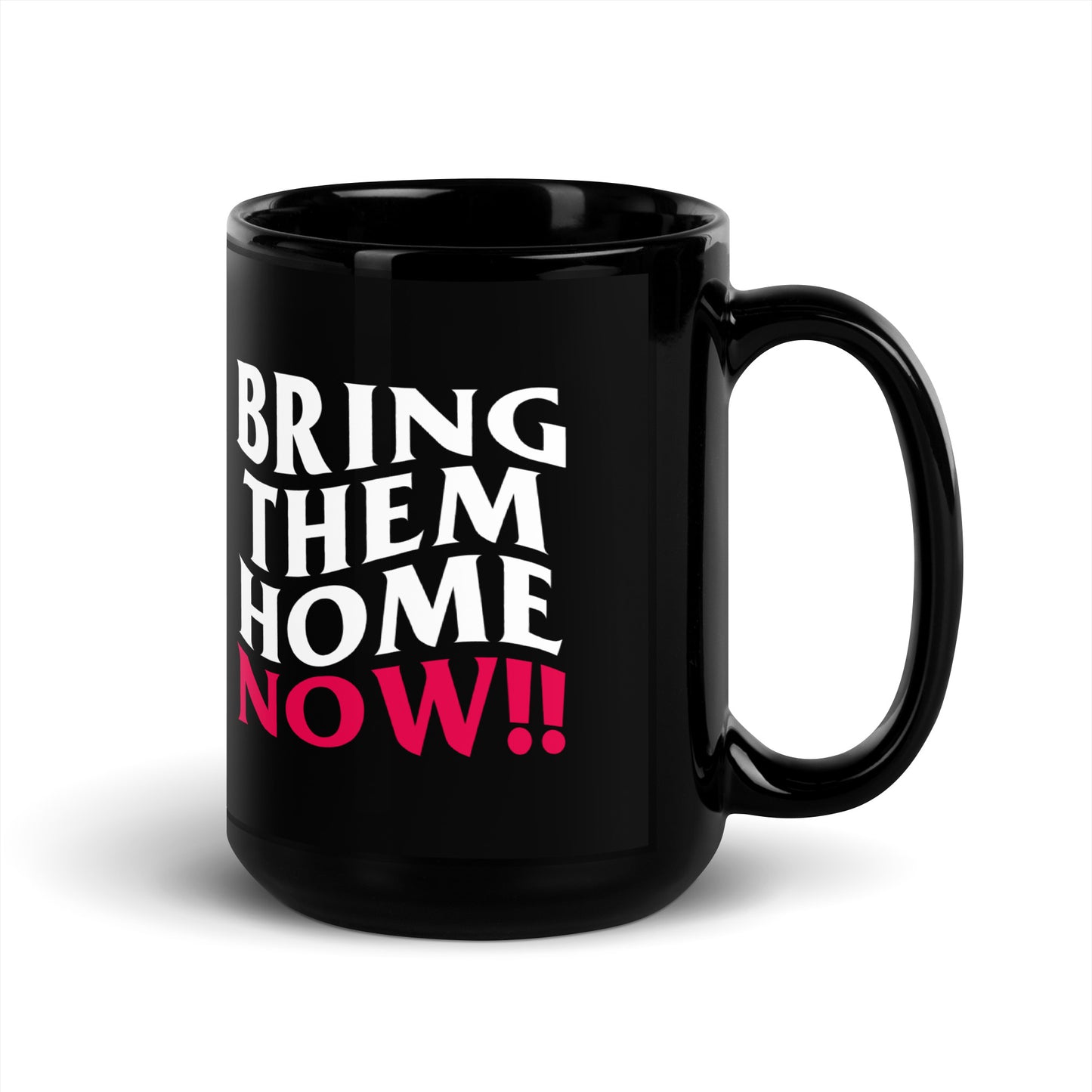 "Bring Them Home Now!" Black Glossy Mug