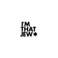I'm That Jew black kiss-cut sticker by Eitan Chitayat
