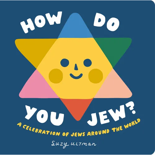 Front cover of How Do You Jew?: A Celebration of Jews Around the World, an illustrated children's board book by Suzy Ultman