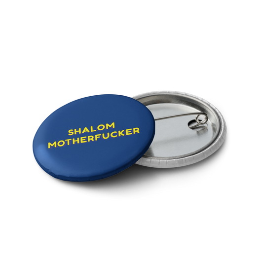 "Shalom Motherfucker" Button Pins