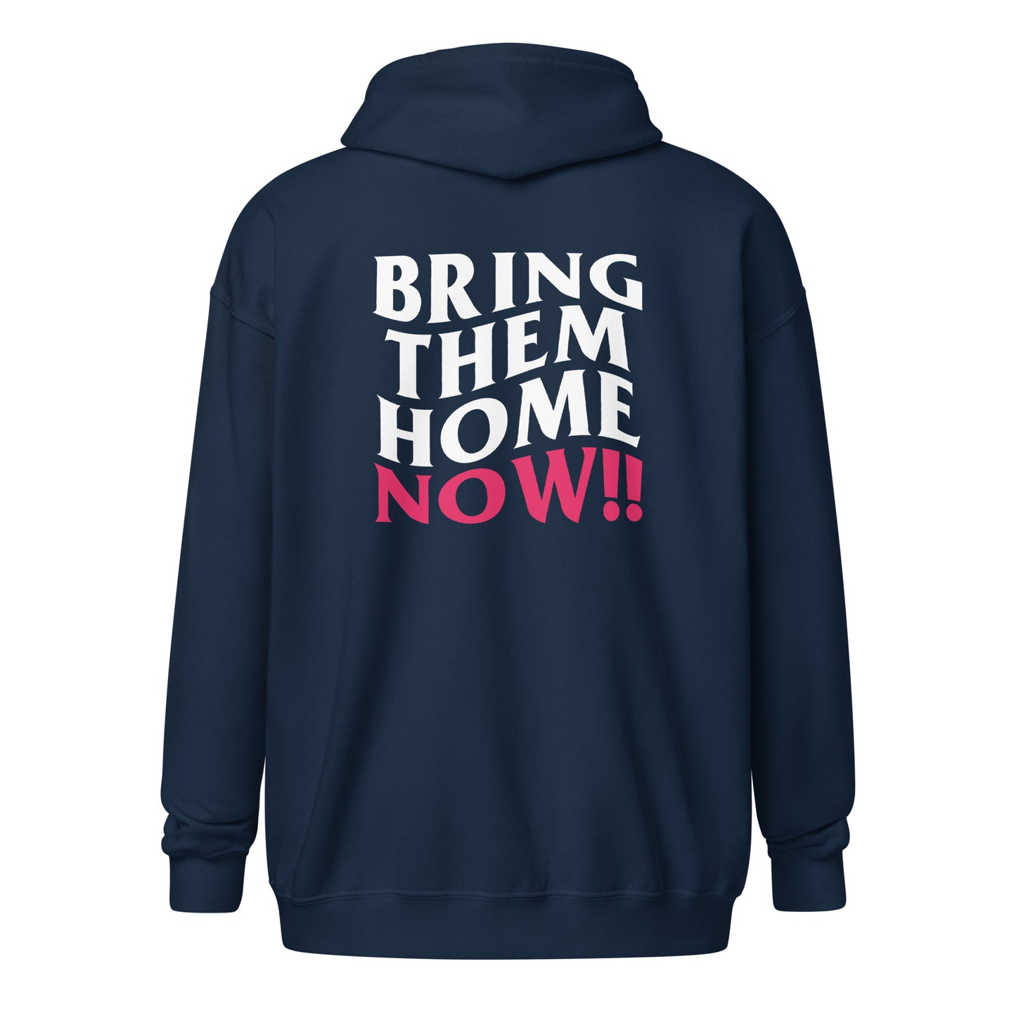 "Bring Them Home Now!" Unisex Full-Zip Hoodie