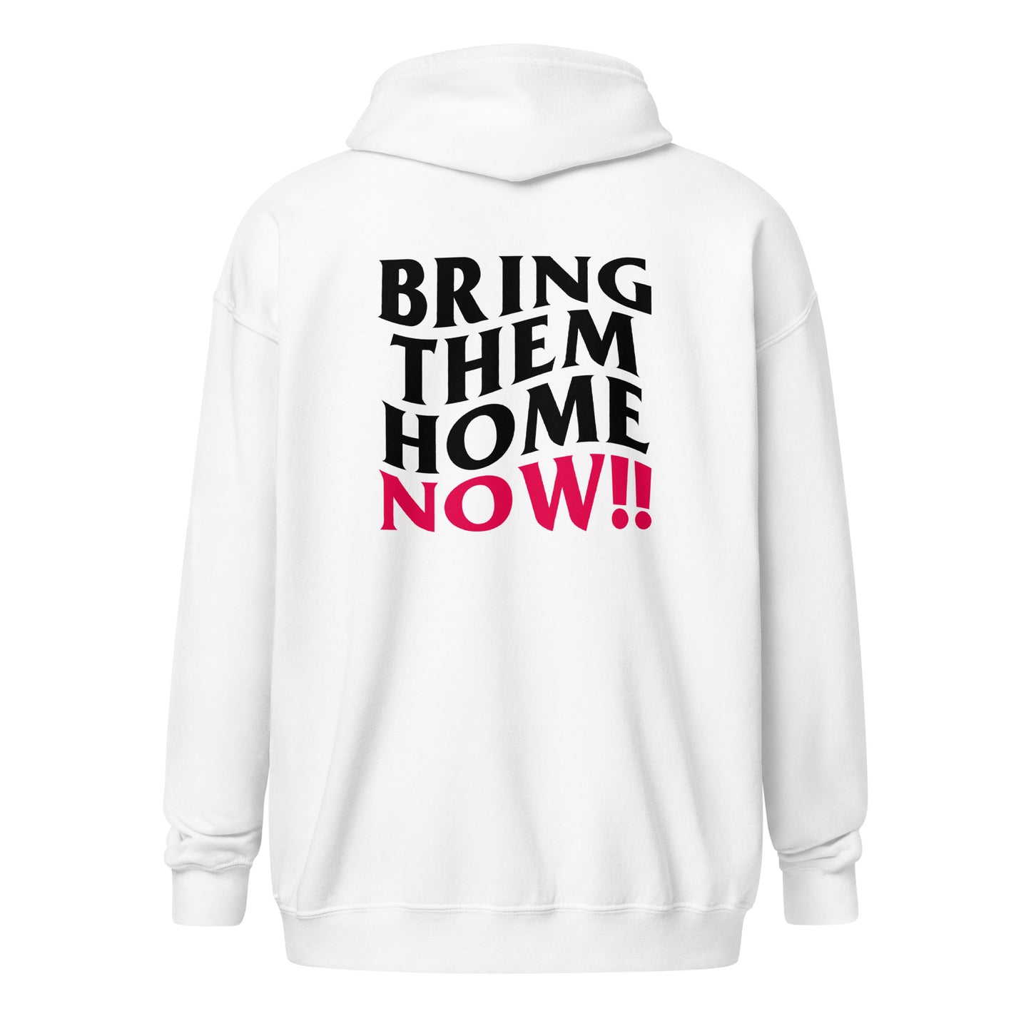 "Bring Them Home Now!" Unisex Full-Zip Hoodie