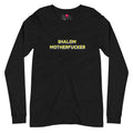 "Shalom Motherfucker" Long Sleeve Tee