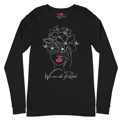 "We Are All Rachel" Unisex Long Sleeve Tee