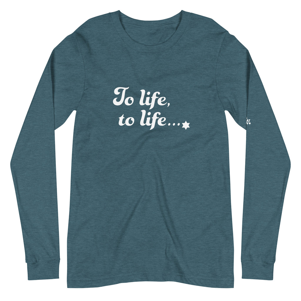 Front view of Heather Deep Teal To Life, To Life long-sleeve T-shirt by Eitan Chitayat with Jewish pride graphic