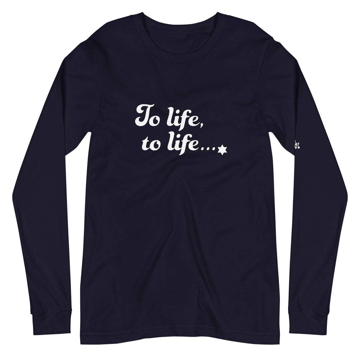 Front view of Navy To Life, To Life long-sleeve T-shirt by Eitan Chitayat with Jewish pride graphic