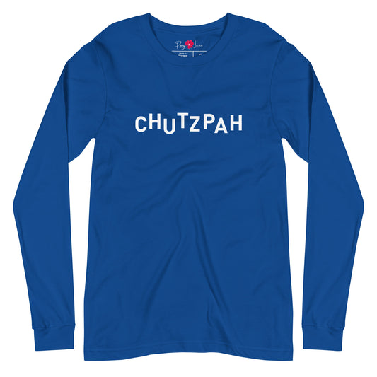 "CHUTZPAH" Unisex Long Sleeve Tee