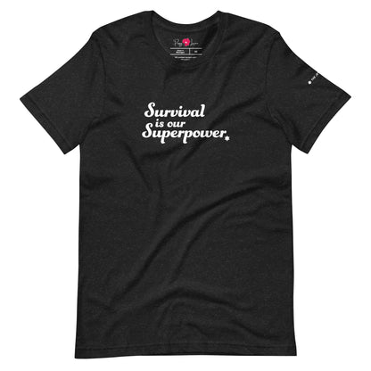 “Survival is our Superpower” Unisex Short Sleeve Tee