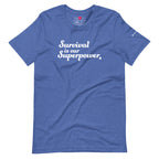 "Survival is our Superpower" Short Sleeve Tee