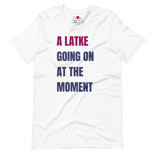 "A Latke Going On at the Moment" Unisex Short Sleeve Tee