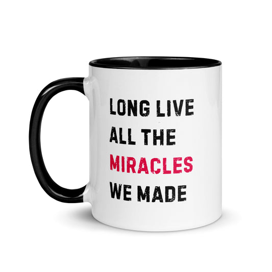 "Long Live All the Miracles We Made" Ceramic Mug