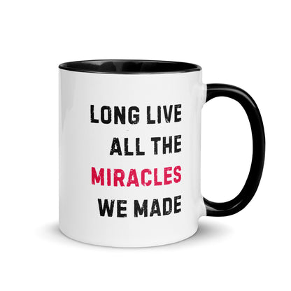 "Long Live All the Miracles We Made" Ceramic Mug