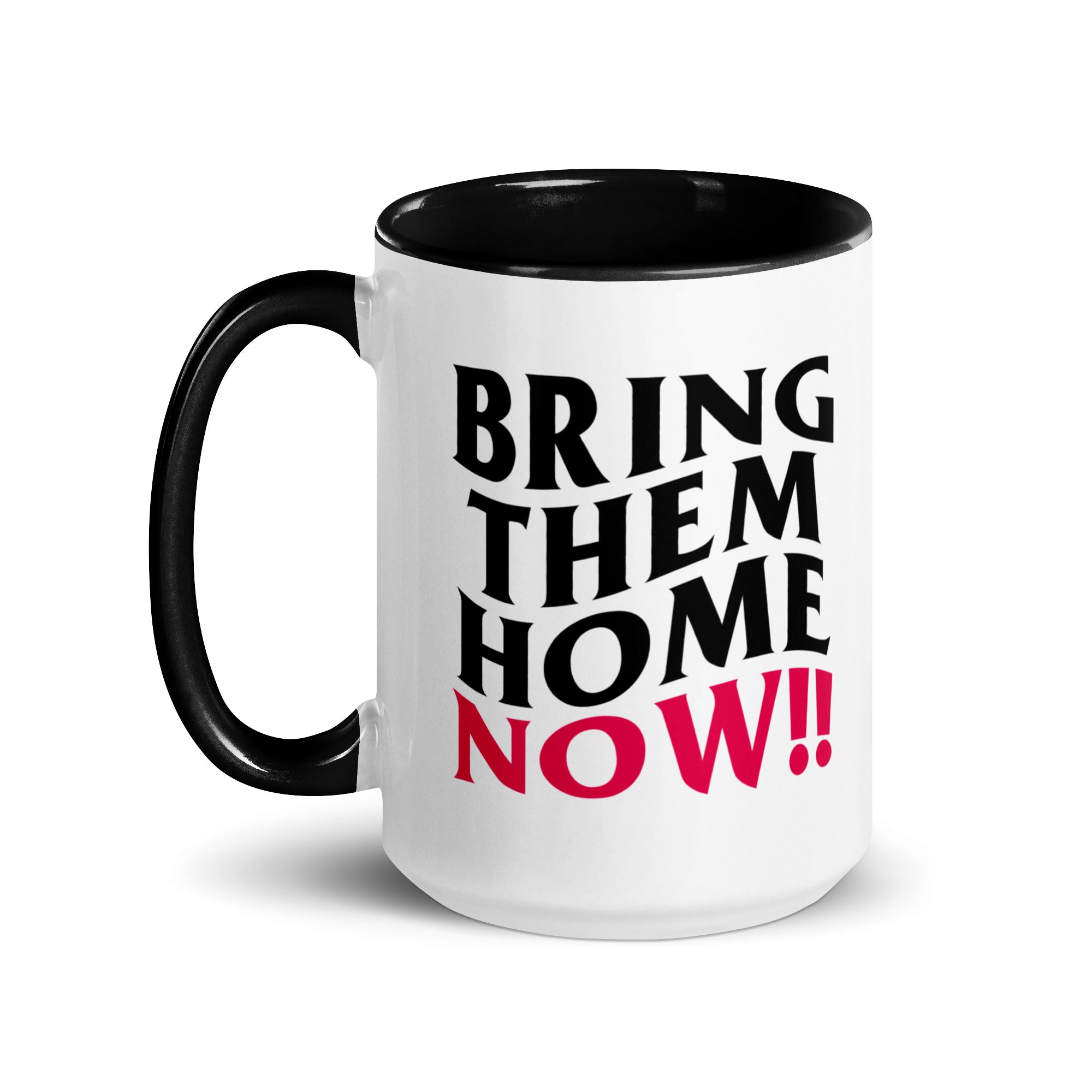 "Bring Them Home Now!" Ceramic Mug