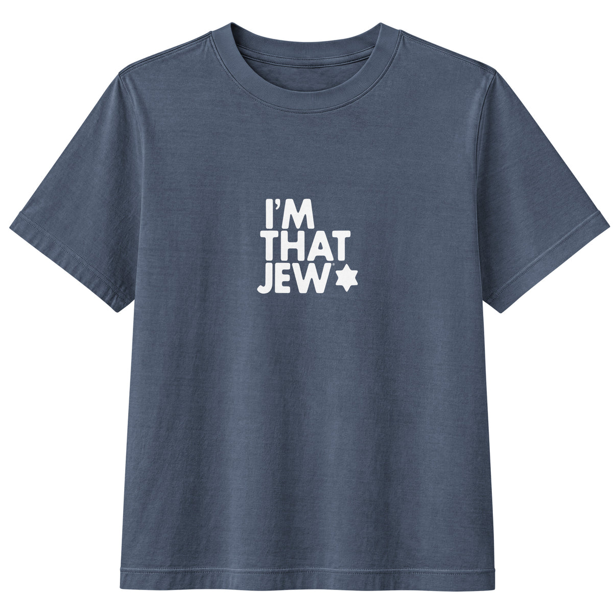 Front view of Washed Navy I'm That Jew® women's heavyweight garment-dyed T-shirt by Eitan Chitayat